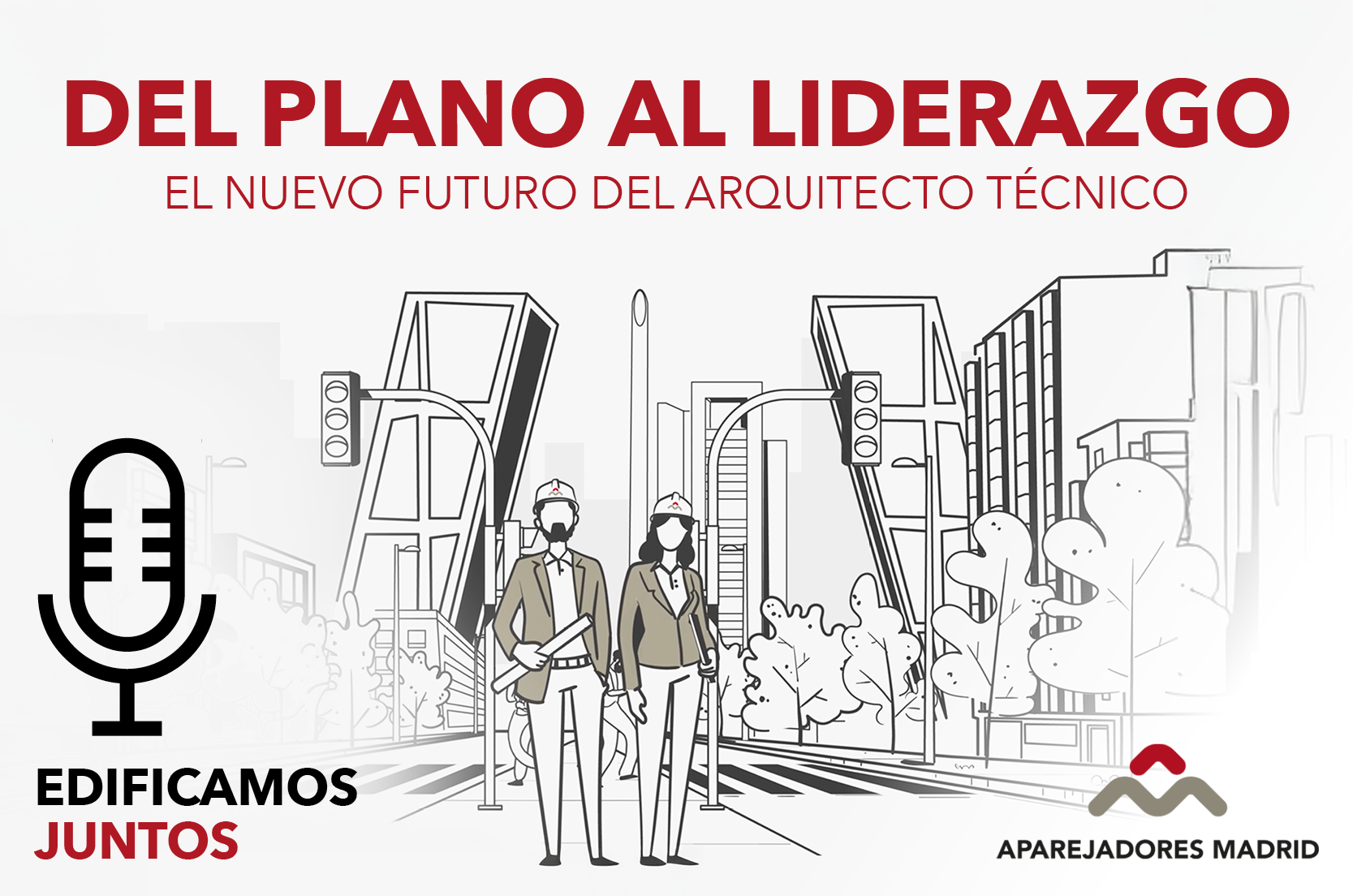 Ir a la página de 35º Episodio del Podcast Edificamos Juntos - Del Plano al Liderazgo. El Nuevo Futuro del Arquitecto Técnico